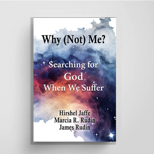 Why (Not) Me? Searching for God When We Suffer