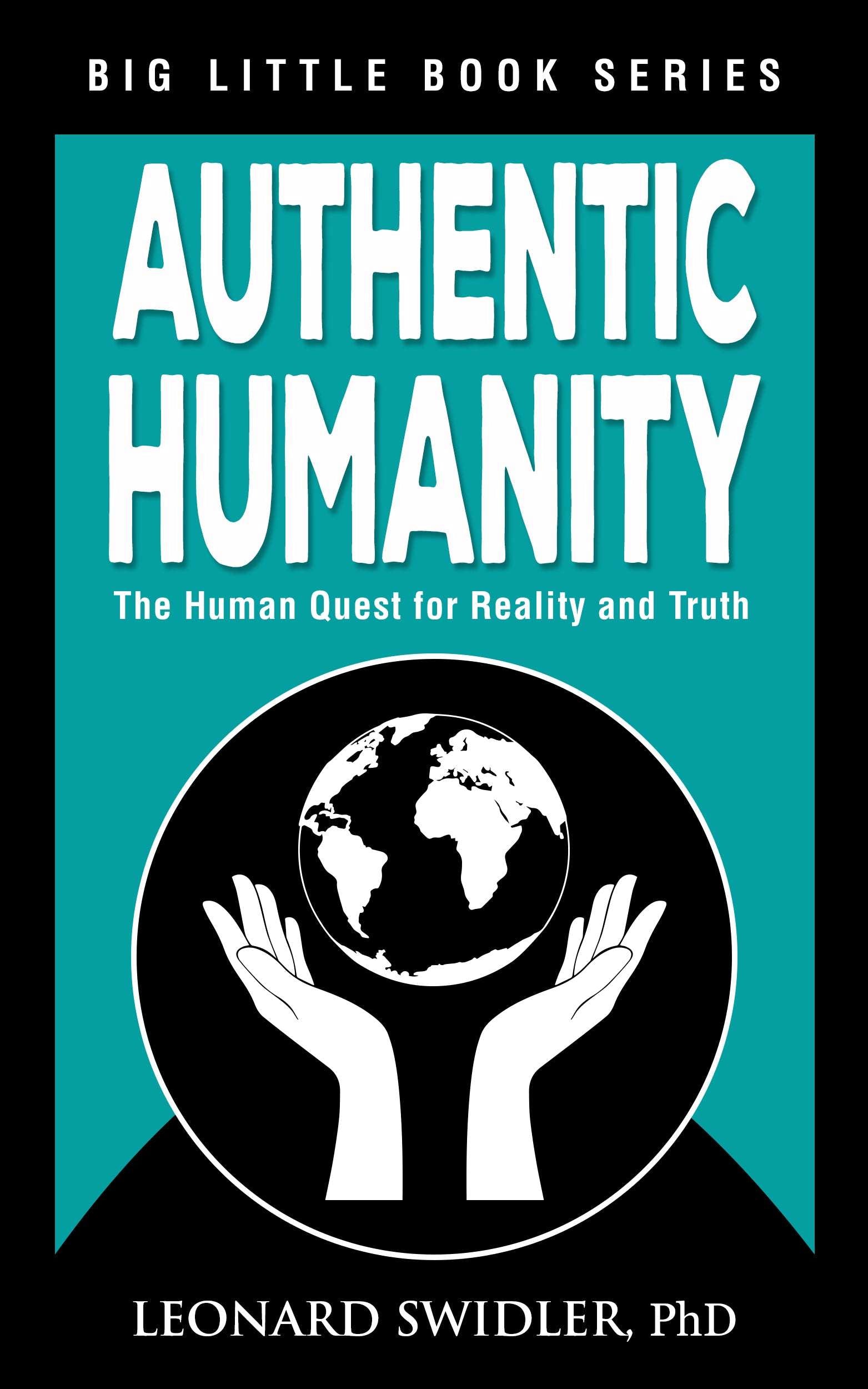 Authentic Humanity: The Human Quest for Reality and Truth (Big Little Books)