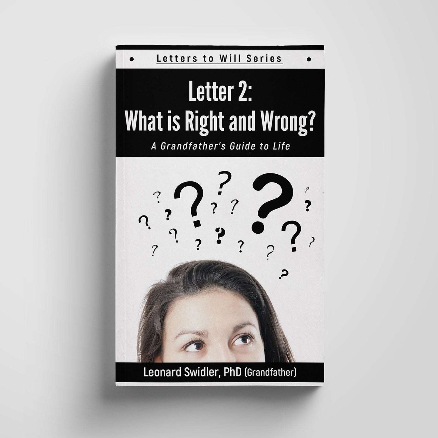 Letter 2: Letters to Will: What Is Right and Wrong?