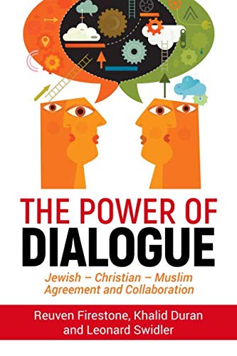 The Power of Dialogue: Jewish - Christian - Muslim Agreement and Collaboration