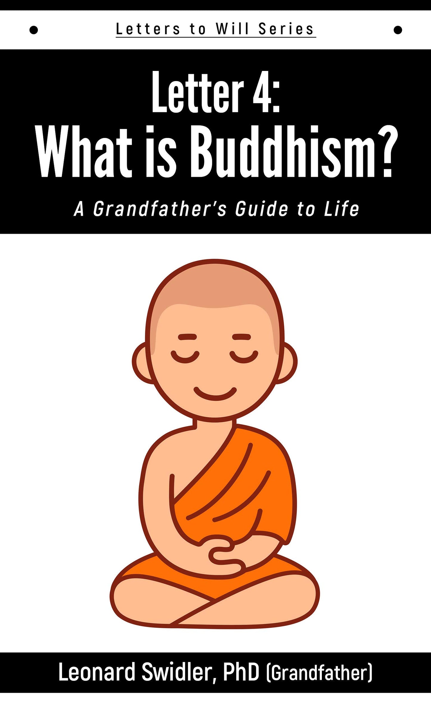 Letter 4: What is Buddhism: Letters to Will